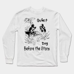 Quiet Before the Storm Long Sleeve T-Shirt